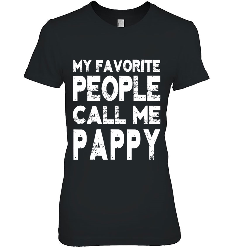 My Favorite People Call Me Pappy Gift For Grandpa Hoodie