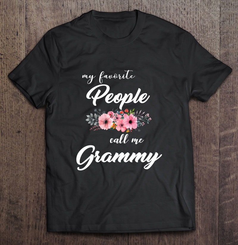 My Favorite People Calls Me Grammy Shirt