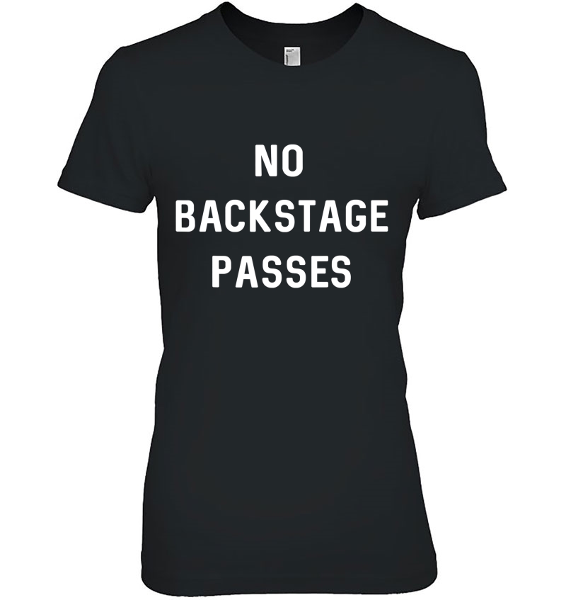 No Backstage Passes Hoodie