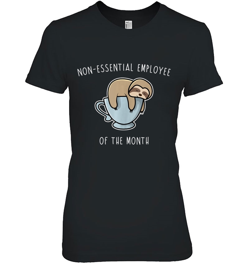 Non-Essential Employee Of The Month Sloth Coffee Funny Ladies Tee