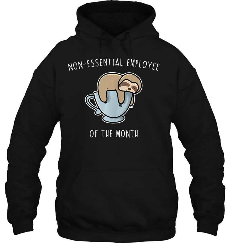 Non-Essential Employee Of The Month Sloth Coffee Funny Hoodie