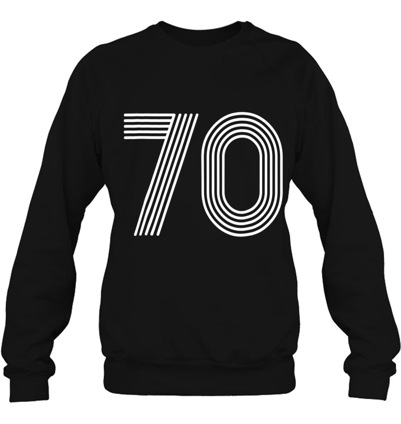 Number 70 Shirt 70Th Birthday Gift Numbered Cool Disco Sweatshirt