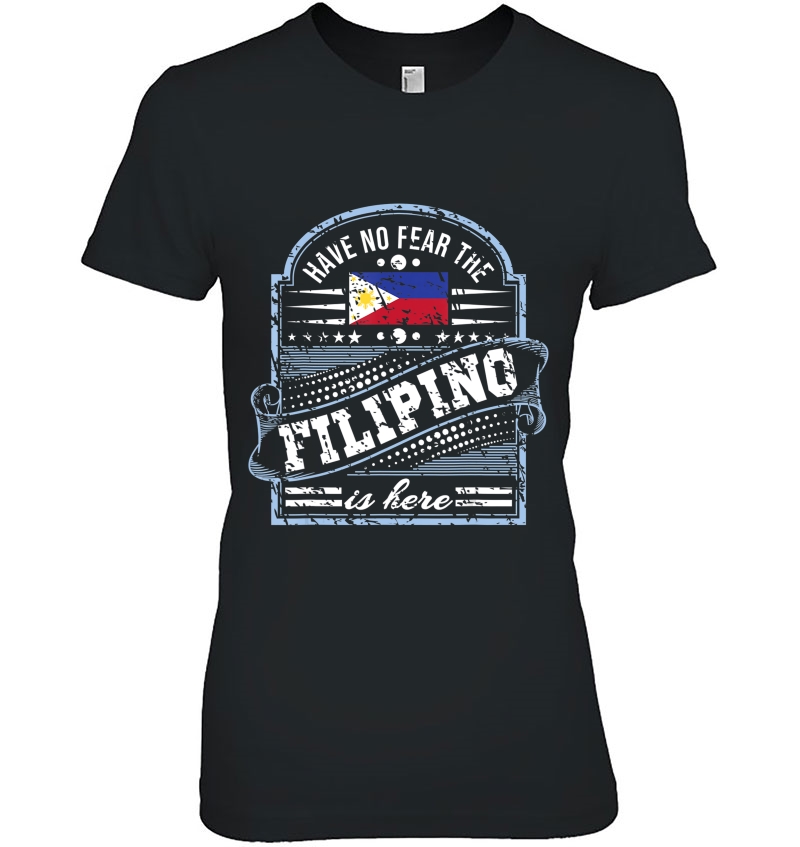 Philippines - Have No Fear The Filipino Is Here Hoodie