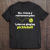 Pickleball Retirement For Men Grandpa Dad Or Women Tee