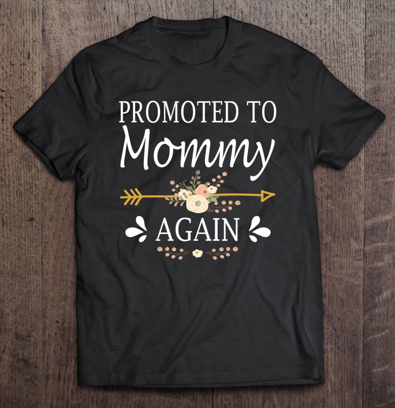 Promoted To Mommy Again Shirt Mothers Day Gifts Shirt