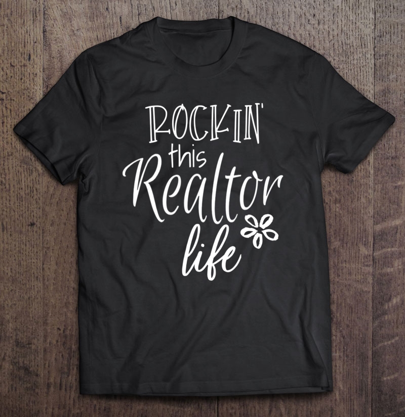 Rockin This Life Cute Realtor Tshirt Gift For Realtors Shirt