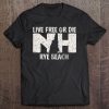 Rye Beach, Nh Live Free Or Die Product Tee