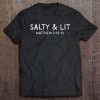 Salty And Lit, Matthew 5 13, Catholic Gifts Tee