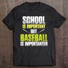 School Is Important But Baseball Is Importanter Kids Tee