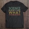 Science Doesn't Care What You Believe In - Vintage Premium Tee