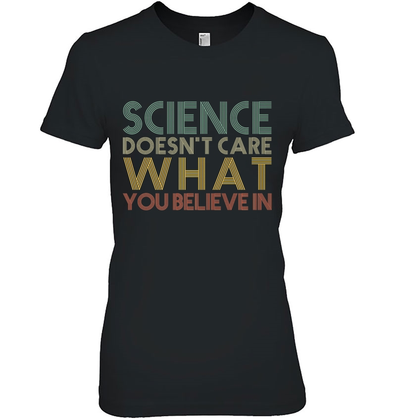 Science Doesn't Care What You Believe In - Vintage Premium Hoodie