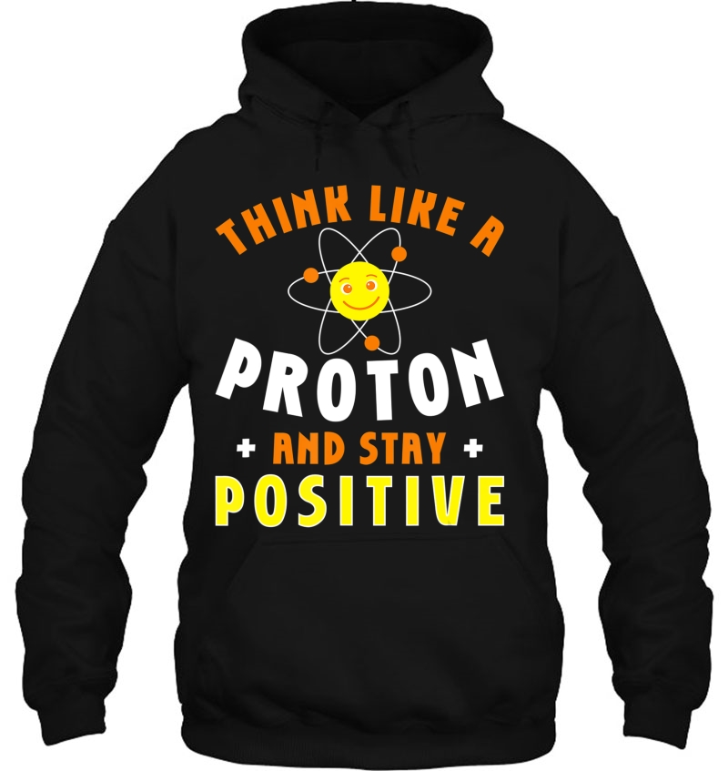 Science Quote Think Like A Proton And Stay Positive Science Mugs