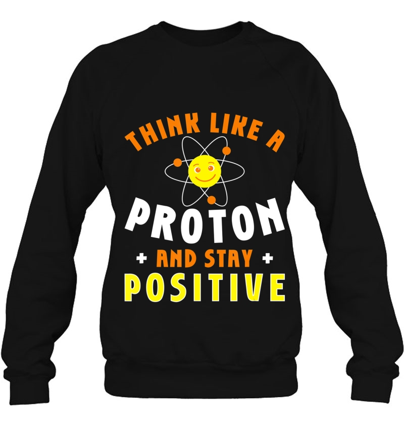 Science Quote Think Like A Proton And Stay Positive Science Mugs