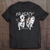 Siberian Husky Power Awesome Cute Dog Pullover Tee