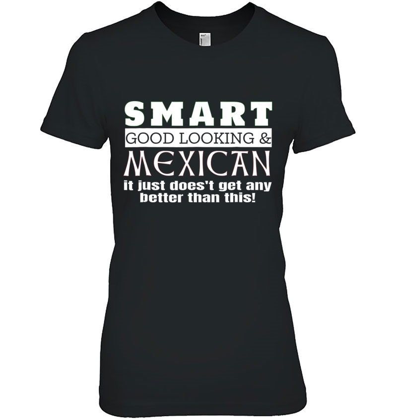 Smart Good Looking & Mexican Humorous Hoodie