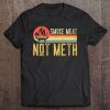 Smoke Meat Not Meth Bbq Grill Grilling Vintage Tee