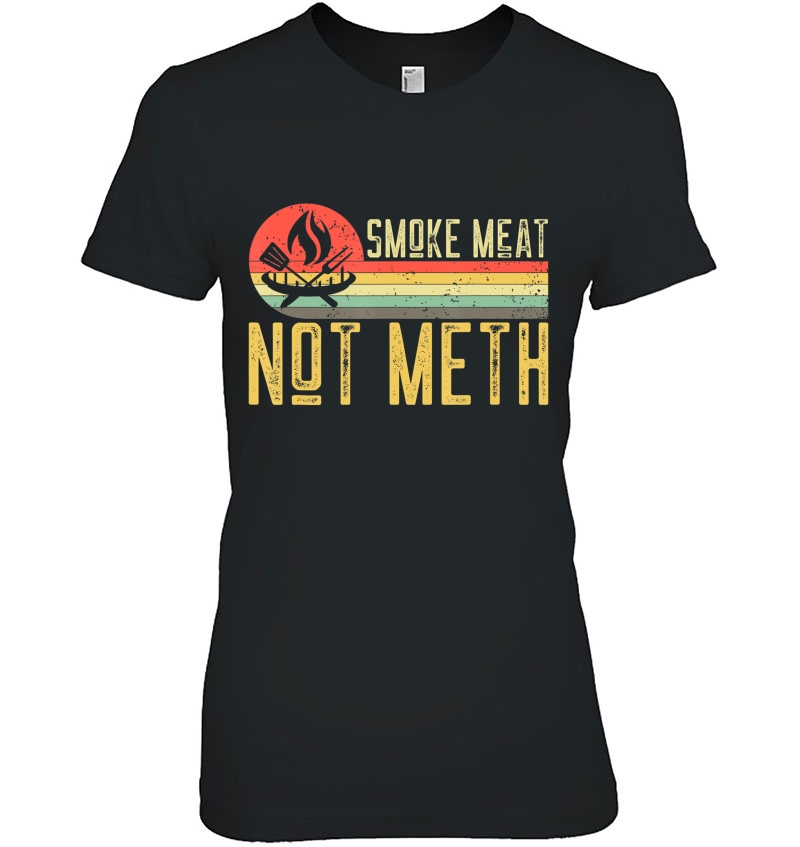 Smoke Meat Not Meth Bbq Grill Grilling Vintage Hoodie