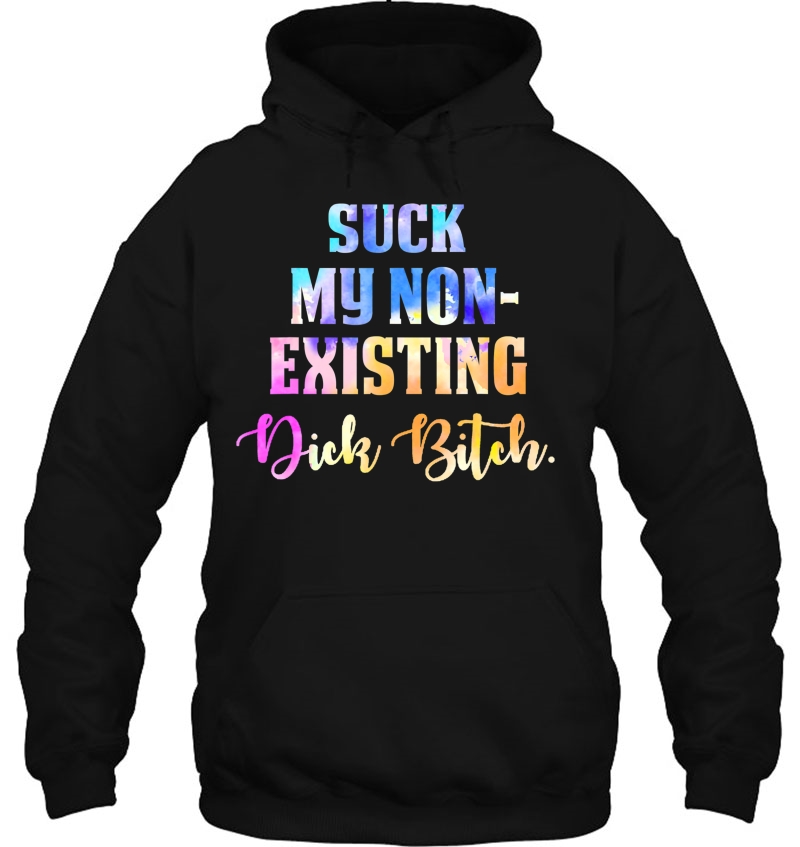 Suck My Non Existing Dick Bitch Mugs