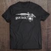 Tattoo Shirt - Got Ink Tattoo Gun Artist Inked Tshirt Gift Tee