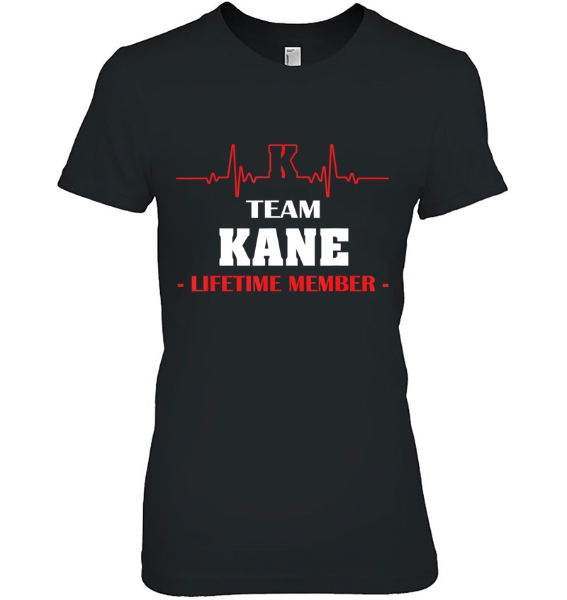 Team Kane Lifetime Member Family Youth Kid Shirt 5Ts Ladies Tee