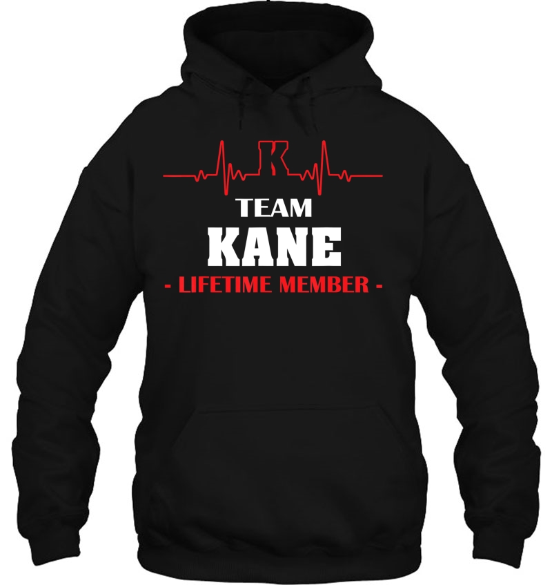 Team Kane Lifetime Member Family Youth Kid Shirt 5Ts Hoodie