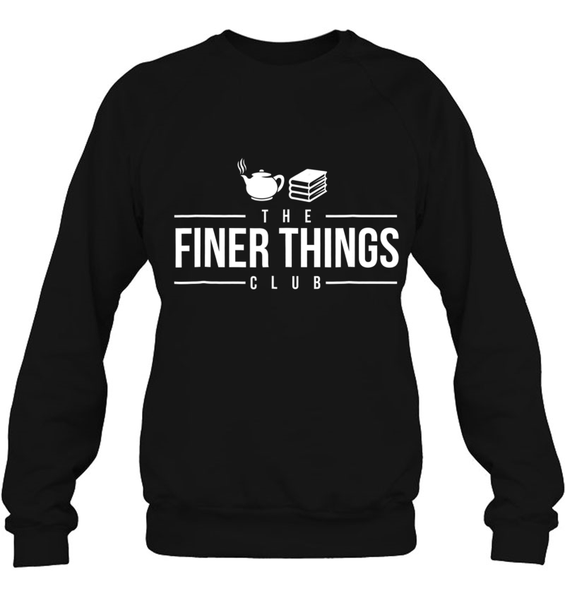 The Finer Things Club Sweatshirt