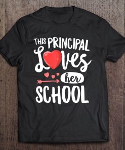 This Principal Loves Her School Valentines Day Gift Tee