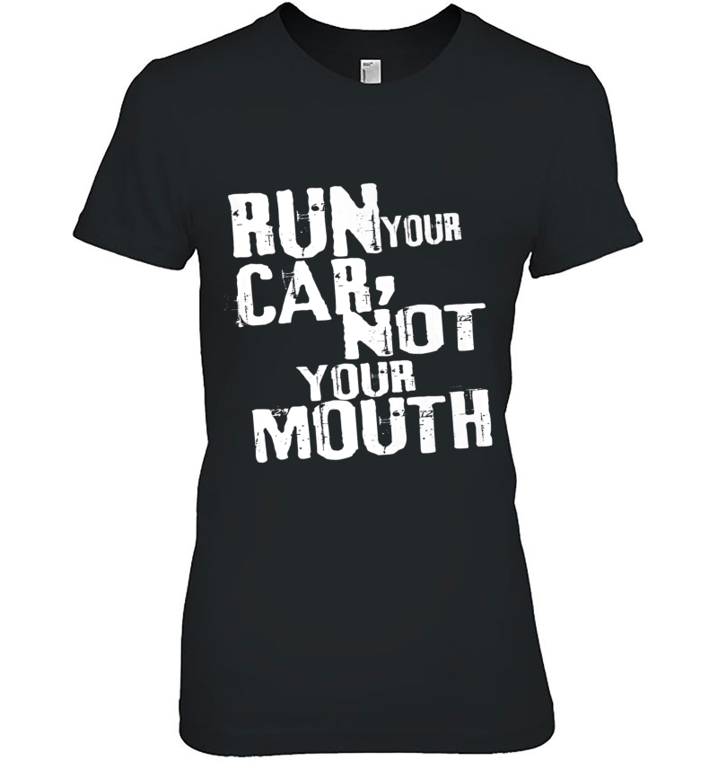 Tuning I Racing Run Your Car, Not Your Mouth Hoodie