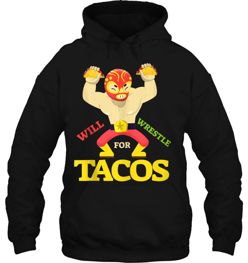 Will Wrestle For Taco Tshirt Mexican Wrestler Cinco De Mayo Tank Top Mugs