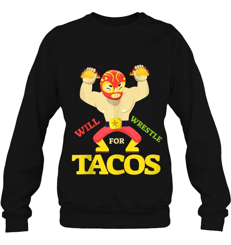 Will Wrestle For Taco Tshirt Mexican Wrestler Cinco De Mayo Tank Top Mugs