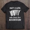 Women Accordion Gift Just A Girl Who Loves Her Accordion Tee