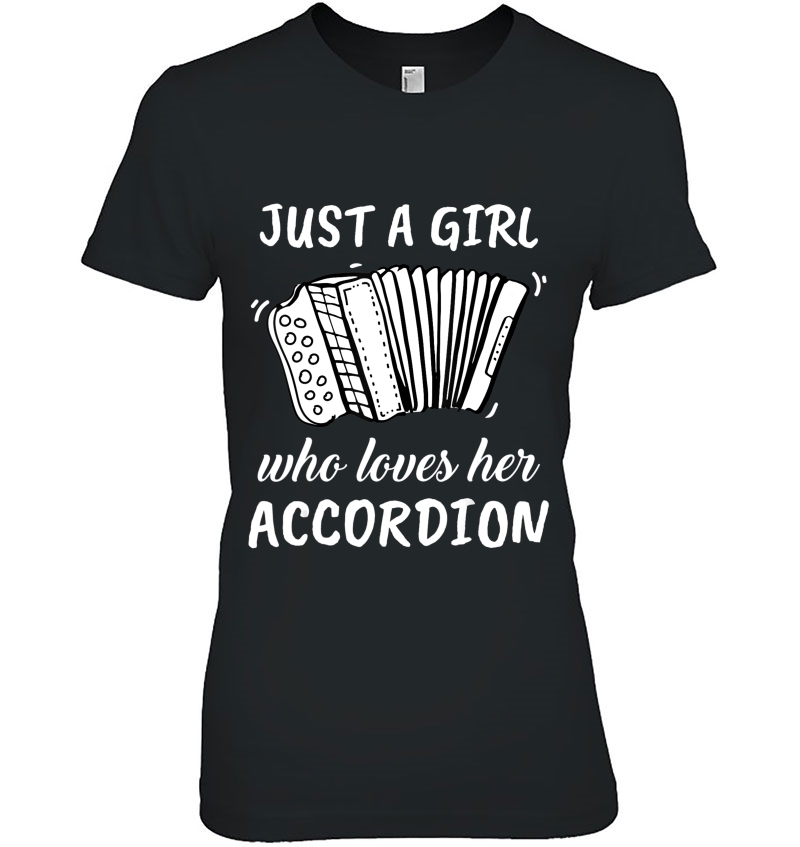 Women Accordion Gift Just A Girl Who Loves Her Accordion Hoodie