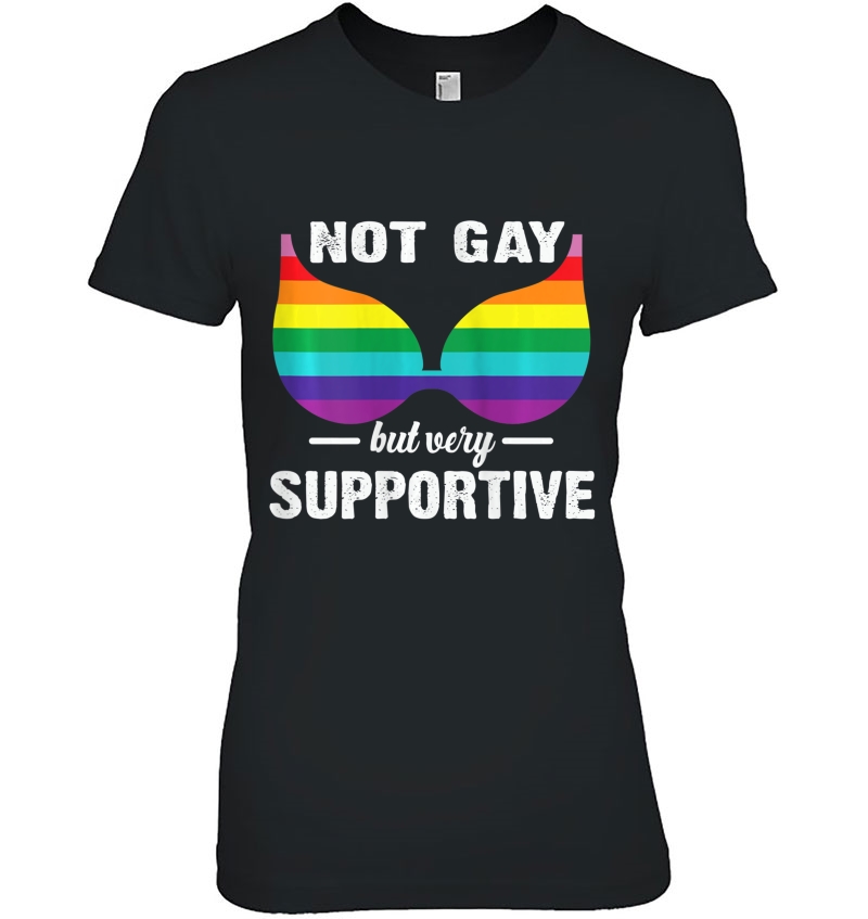 Womens Gay Pride Bra - Not Gay But Very Supportive - Funny Tank Top Hoodie