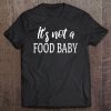 Womens It's Not A Food Baby Shirt - Pregnancybaby Announcement V-Neck Tee