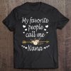 Womens My Favorite People Call Me Nana Mothers Day Gift Tee