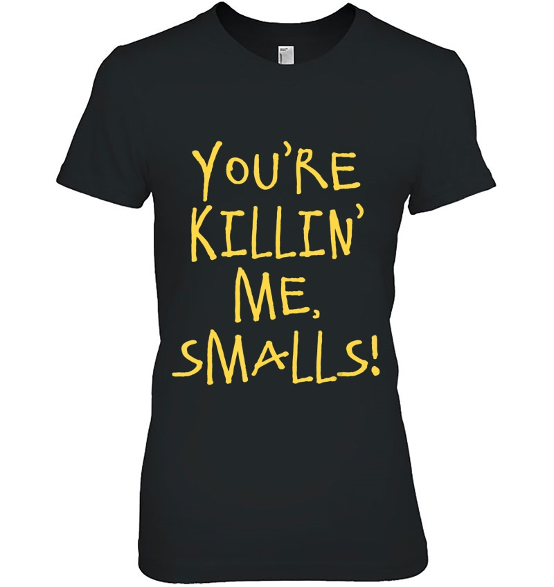 You're Killin' Me Smalls Hoodie