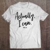 Actually, I Can Philippians 413 Christian Bold Faith Tee