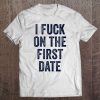 Funny Sex Shirts Adult Humor Bdsm I Fuck On The First Date Tee