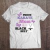 Karate Mom Tshirt For Women Black Belt Son Or Daughter Tee