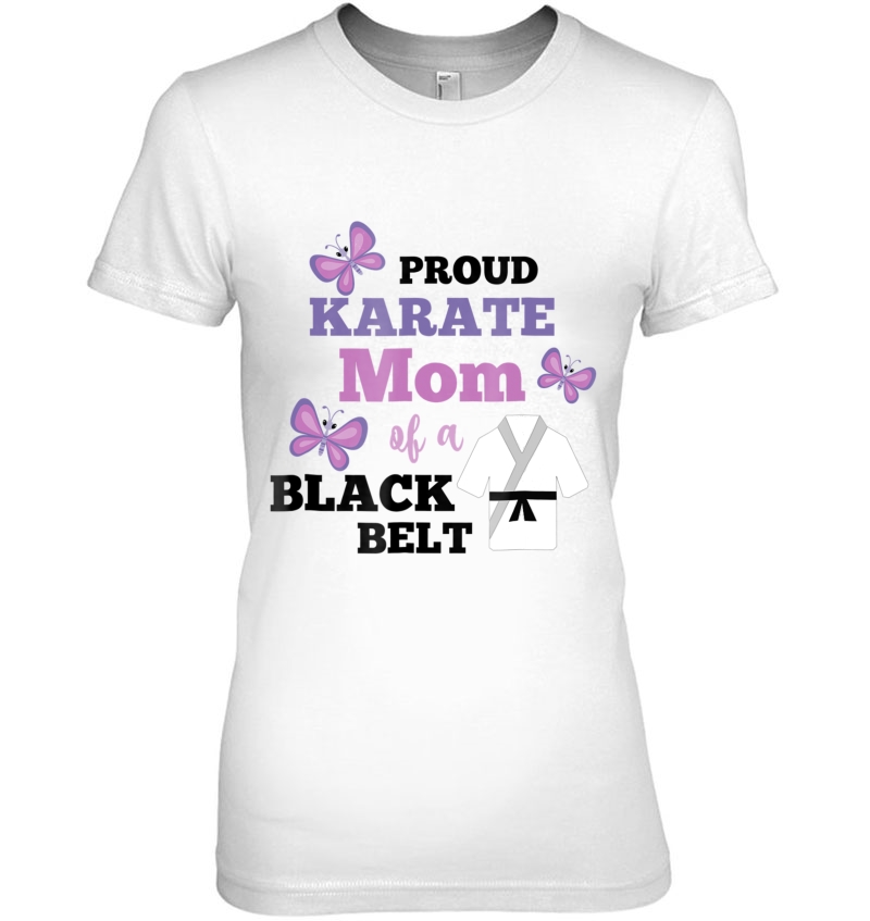 Karate Mom Tshirt For Women Black Belt Son Or Daughter Hoodie