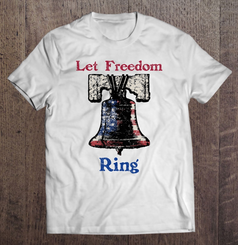 Let Freedom Ring, American Flag, Liberty Bell Shirt