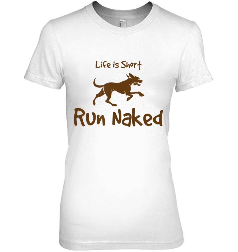 Life Is Short, Run Naked Dog Breed Owner Love Hoodie