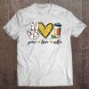 Peace Love Coffee Cute Coffee Lover Gifts For Women Tee