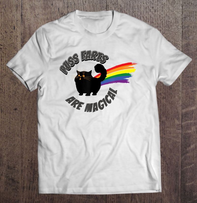 Pussy Cat Farts Are Magical Queefs Rainbow Power Shirt