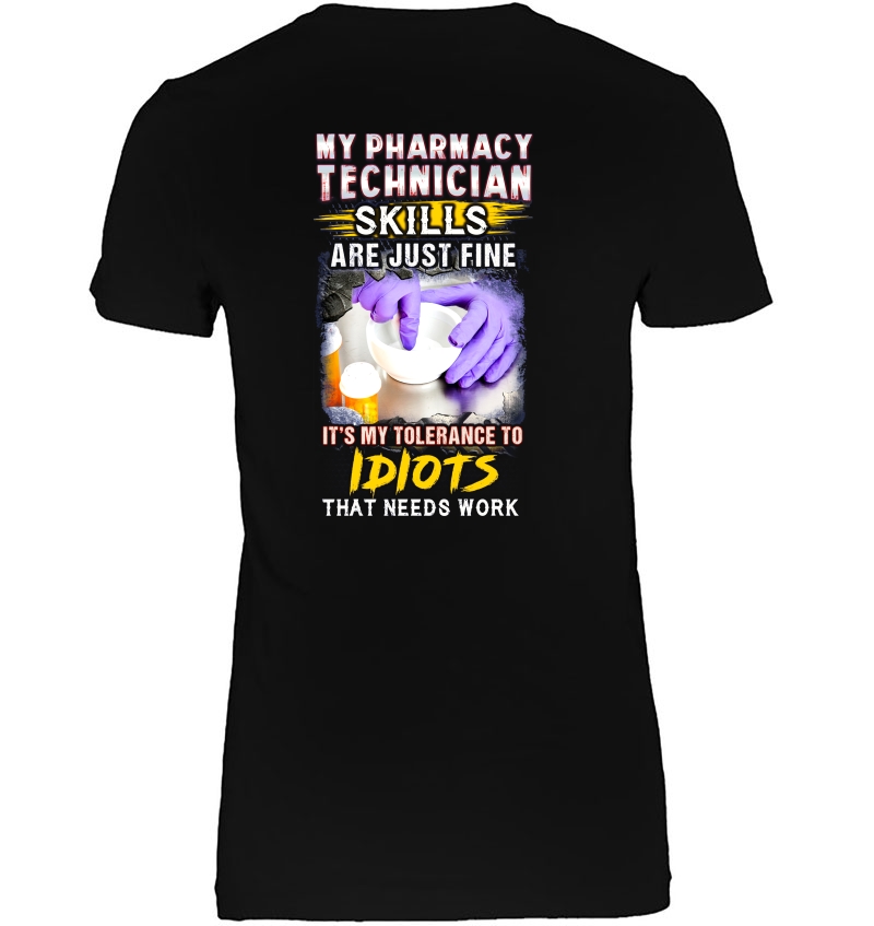 My Pharmacy Technician Skills Are Just Fine It's My Tolerance To Idiots Hoodie