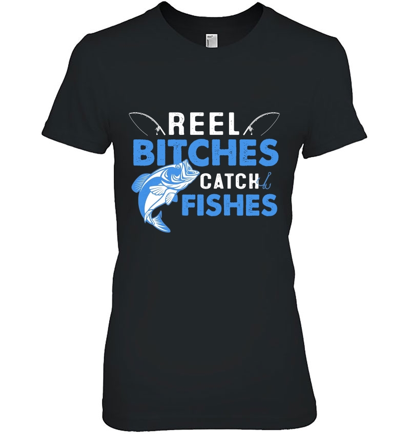 Reel Bitches Catch Fishes Fishing Lover Hoodie