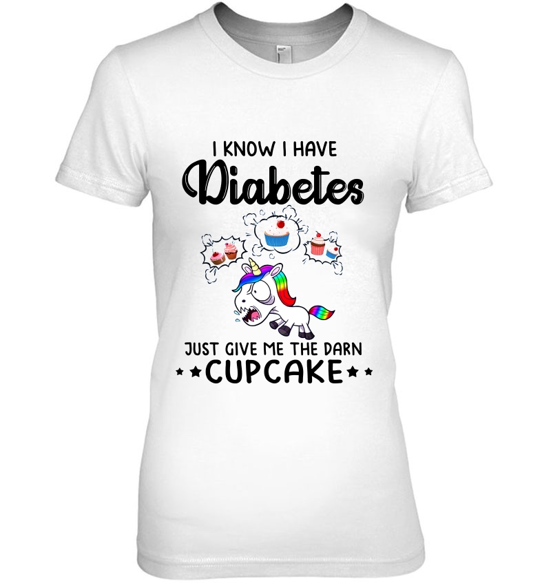 I Know I Have Diabetes Just Give Me The Darn Cupcake Funny Unicorn Version Hoodie