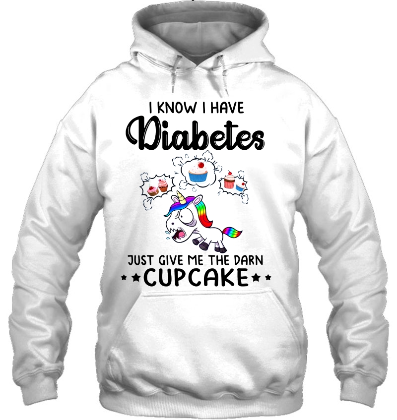 I Know I Have Diabetes Just Give Me The Darn Cupcake Funny Unicorn Version Mugs