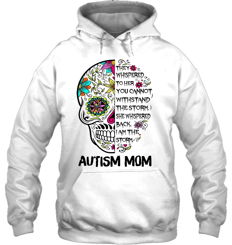 They Whispered To Her You Cannot Withstand The Storm Autism Mom Sugar Skull Version Mugs