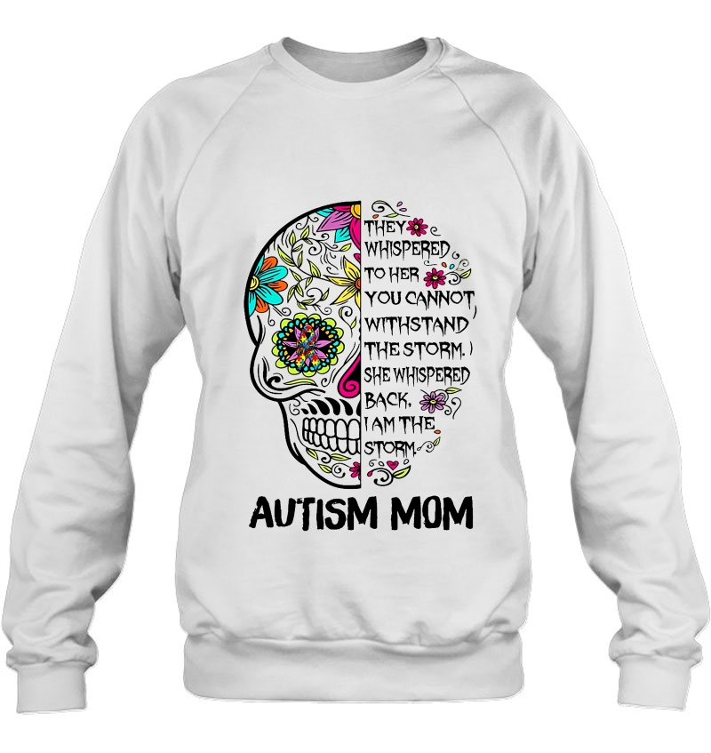 They Whispered To Her You Cannot Withstand The Storm Autism Mom Sugar Skull Version Mugs